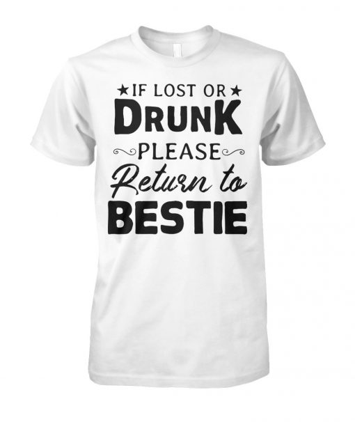 If lost or drunk please return to bestie unisex cotton tee