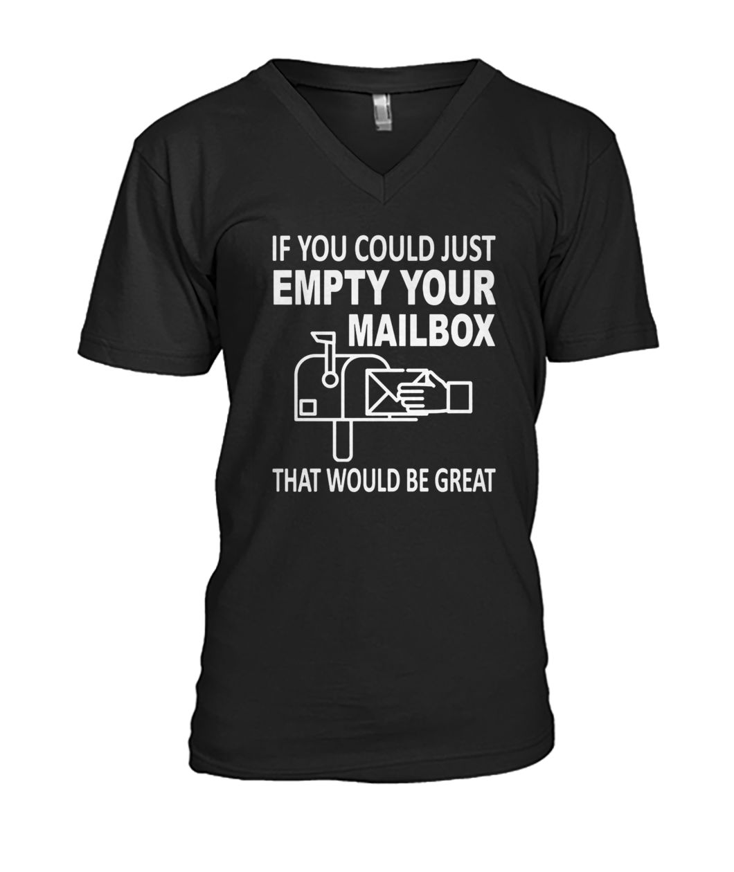 If you could just empty your mailbox that would be great mens v-neck