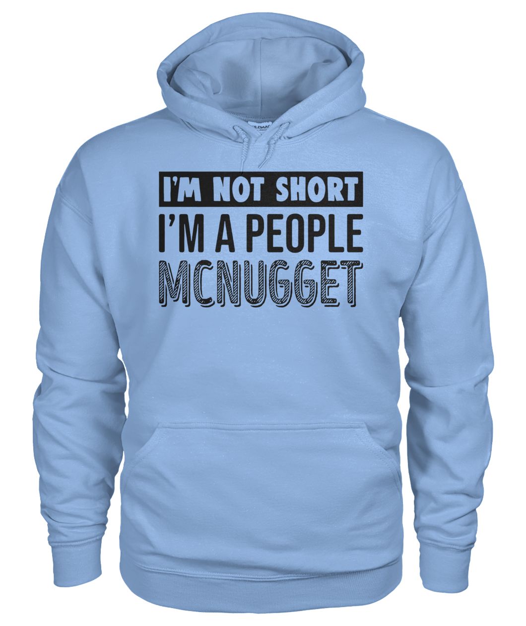 I'm not short I'm a people mcnugget gildan hoodie