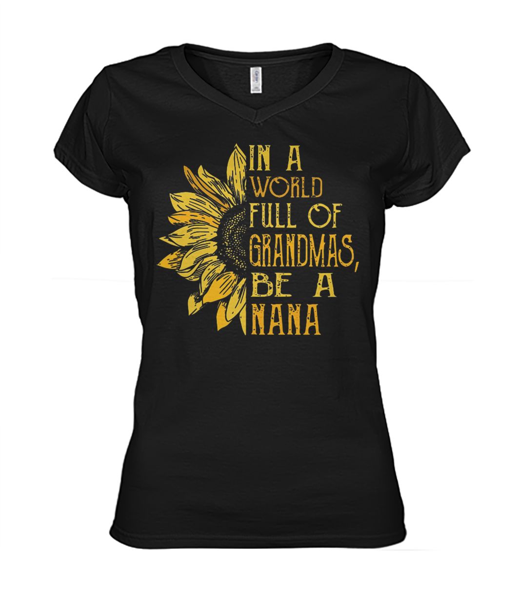 In a world full of grandmas be a nana sunflower women's v-neck