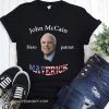John McCain hero patriot maverick american flag shirt