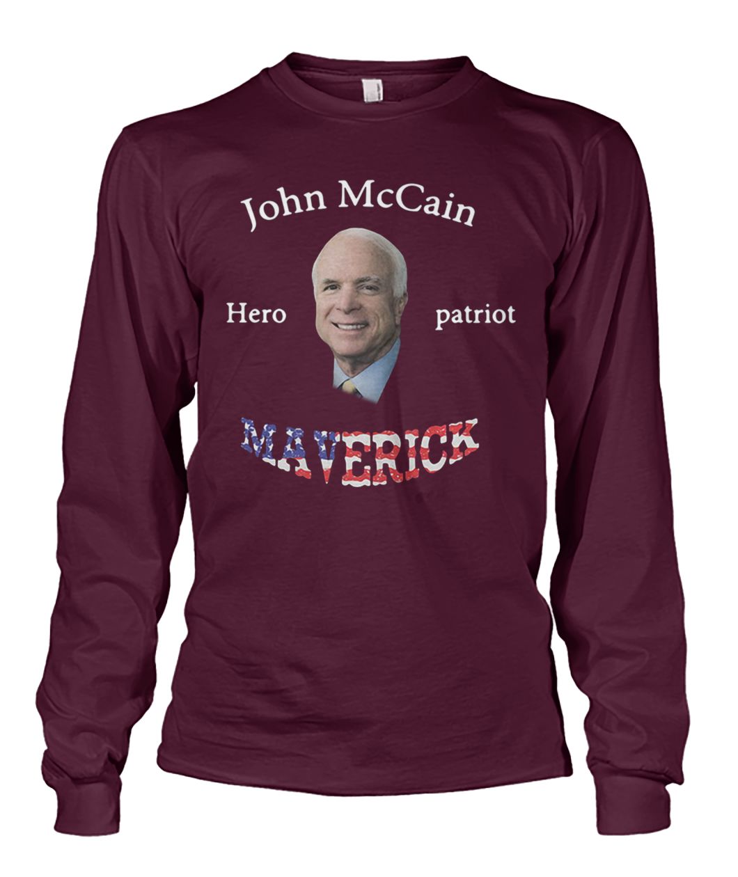 John McCain hero patriot maverick american flag unisex long sleeve