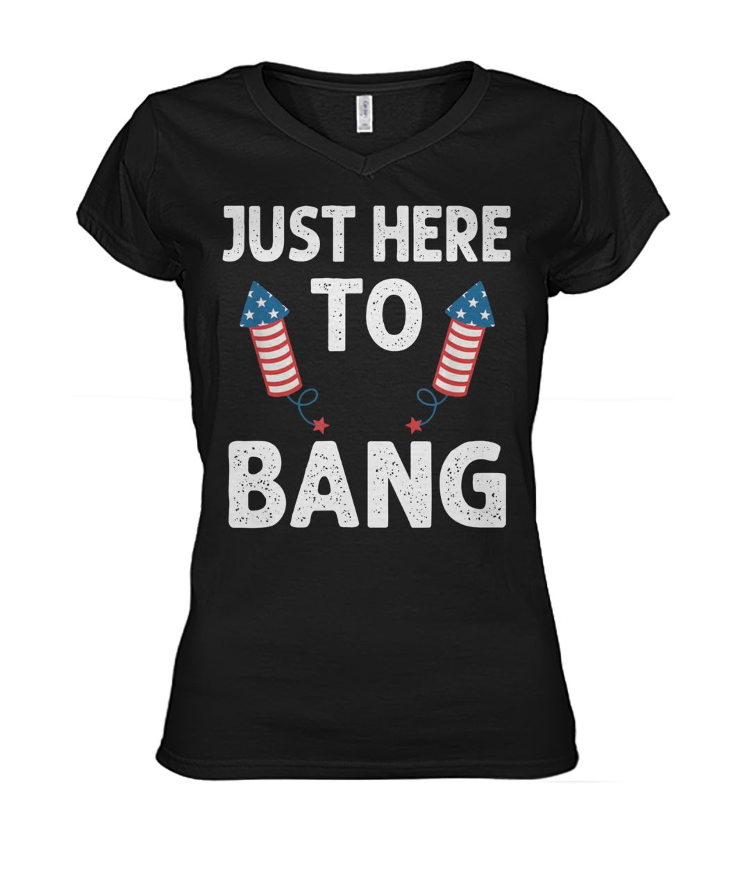 Just here to bang firework fourth of july women's v-neck