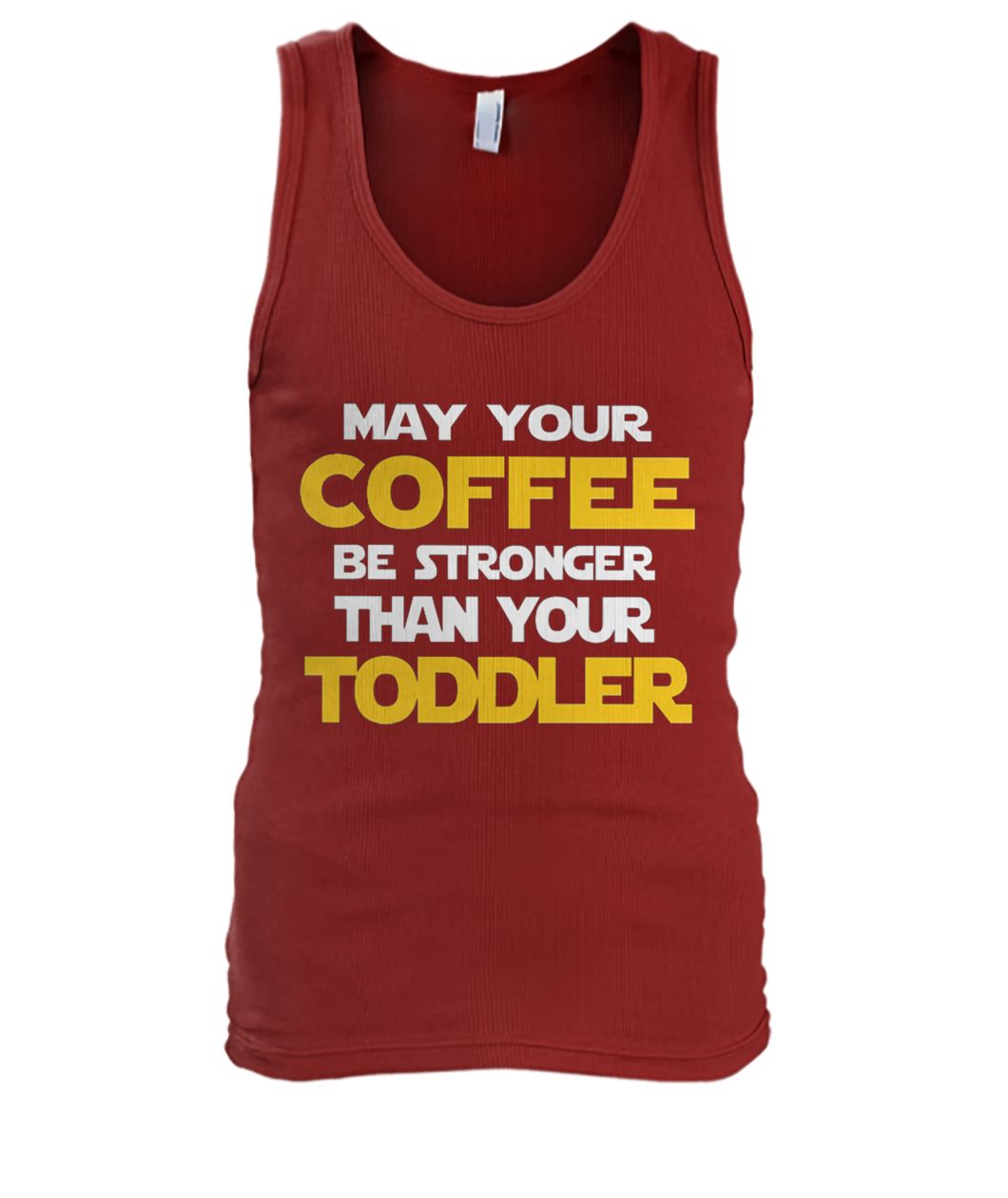 May your coffee be stronger than your toddler men's tank top