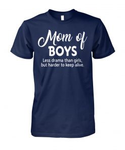 Mom of boys less drama than girls unisex cotton tee