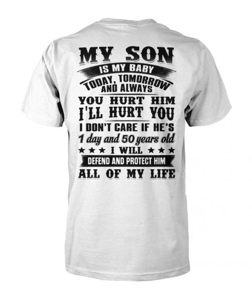 My son is my baby today tomorrow and always you hurt him I'll hurt you unisex cotton tee