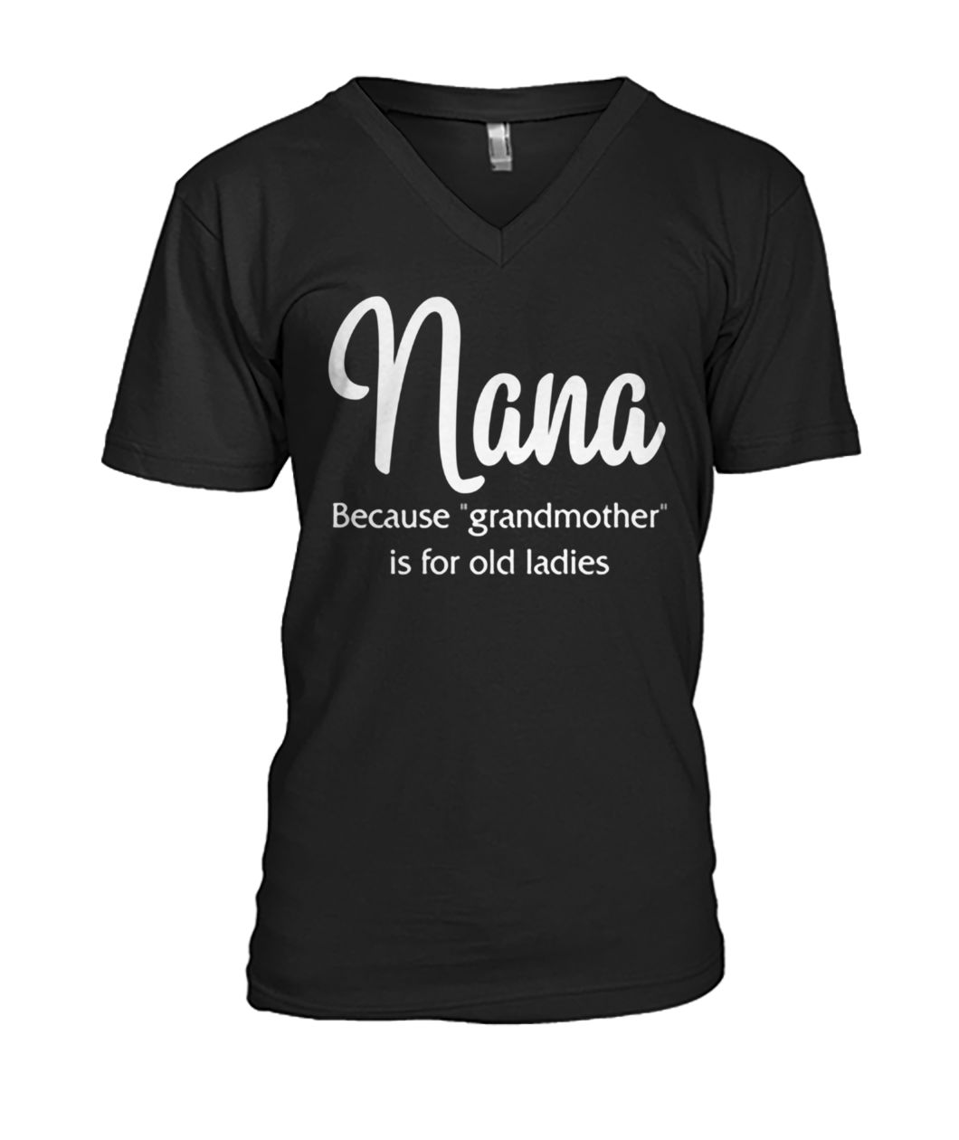 Nana because grandmother for old ladies men's v-neck