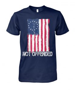 Not offended betsy ross american flag with 13 stars for protesters unisex cotton tee