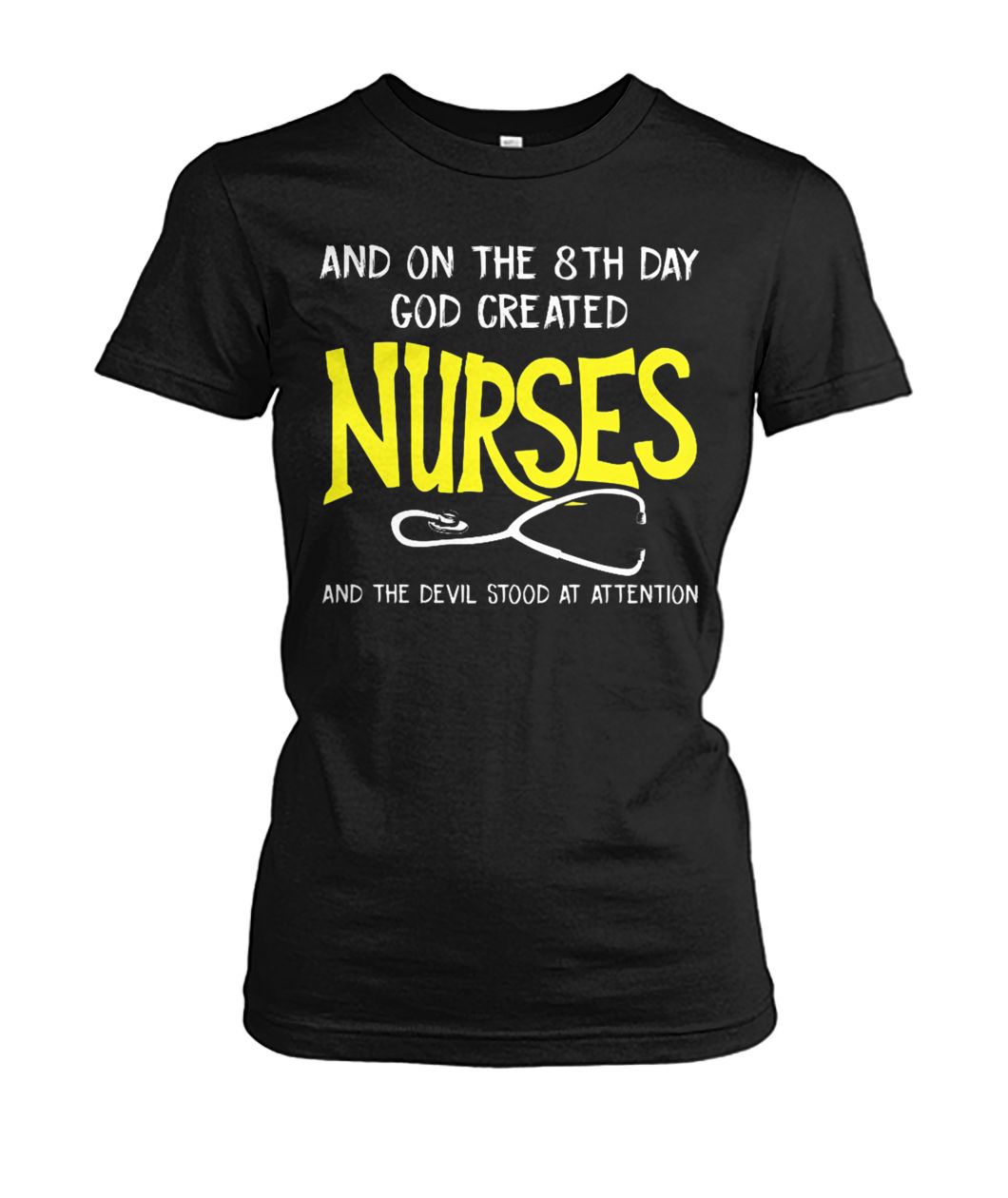 On the 8th day god made a nurse and the devil stood at attention women's crew tee