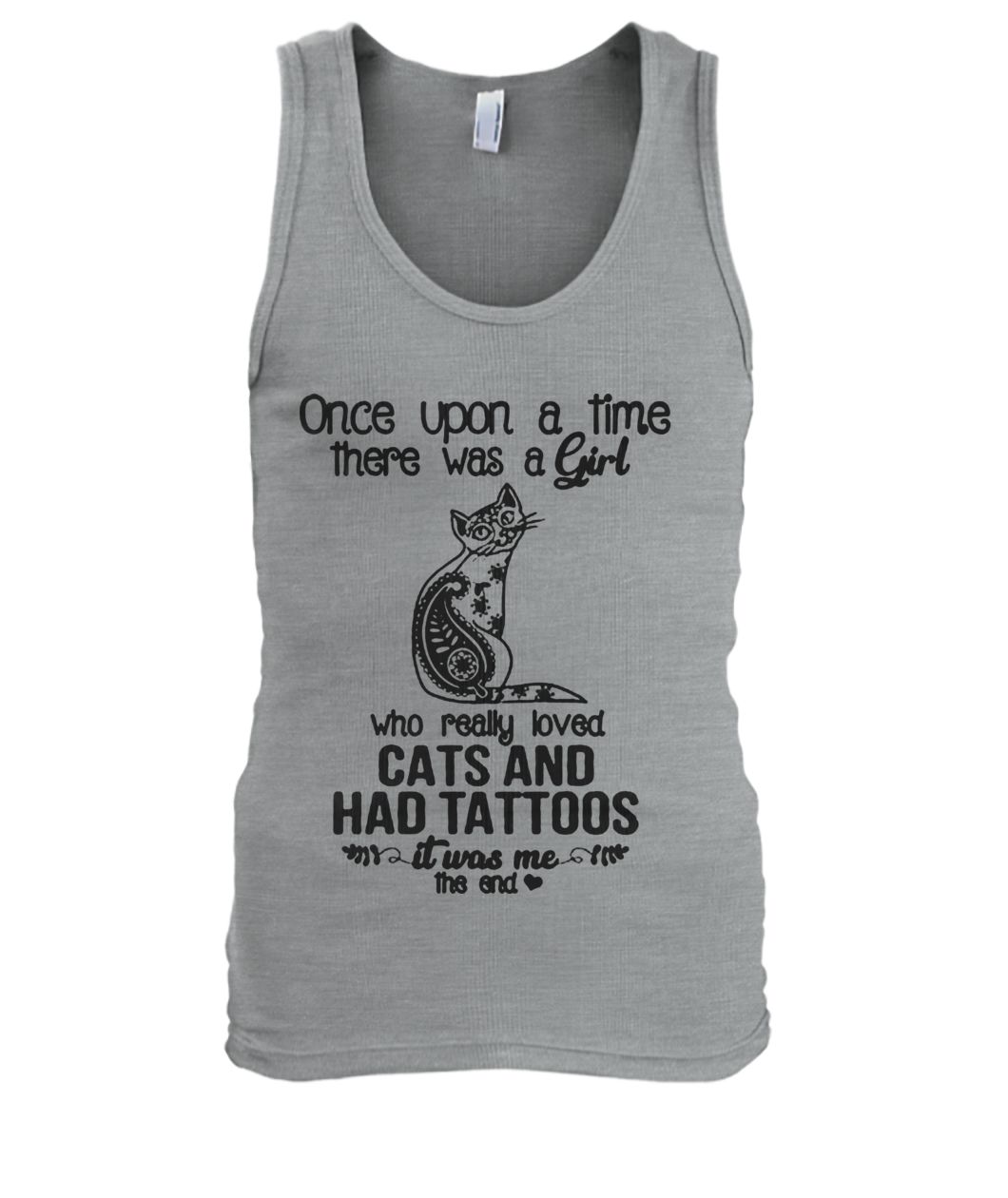 Once upon a time there was a girl who really loved cats and had tattoos it was me men's tank top