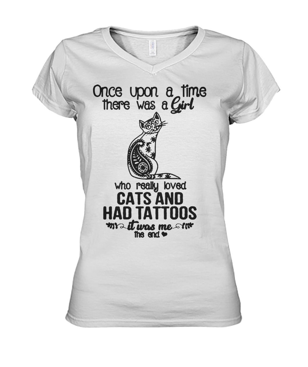Once upon a time there was a girl who really loved cats and had tattoos it was me women's v-neck