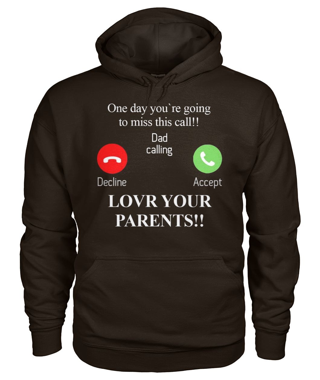 One day you're going to miss this call dad calling gildan hoodie