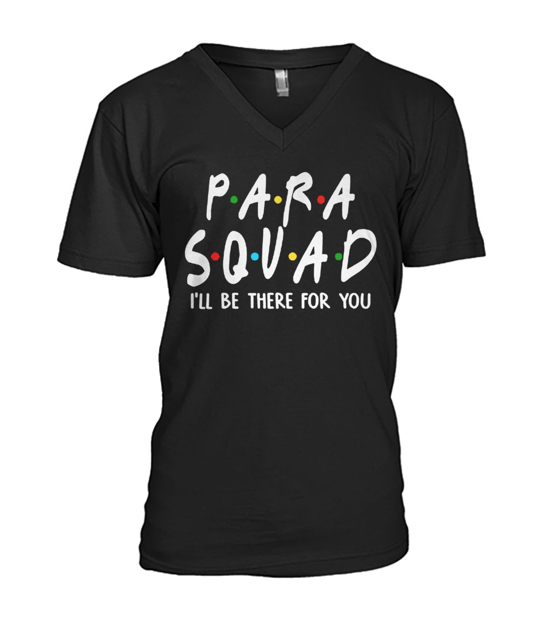 Para squad I'll be there for you mens v-neck