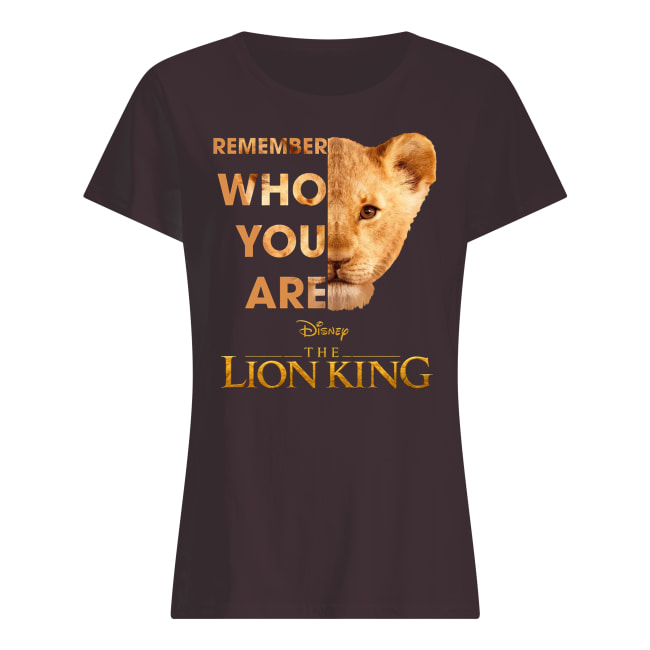 Remember who you are the lion king women's shirt