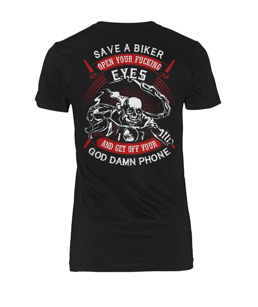 Save a biker open your fucking eyes and get off your god damn phone women's crew tee