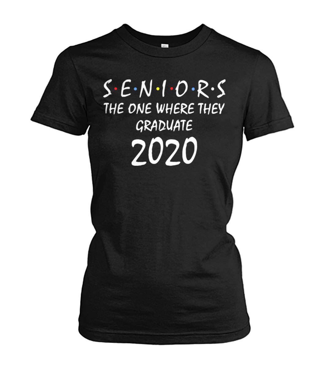 Seniors the one where they graduate 2020 women's crew tee