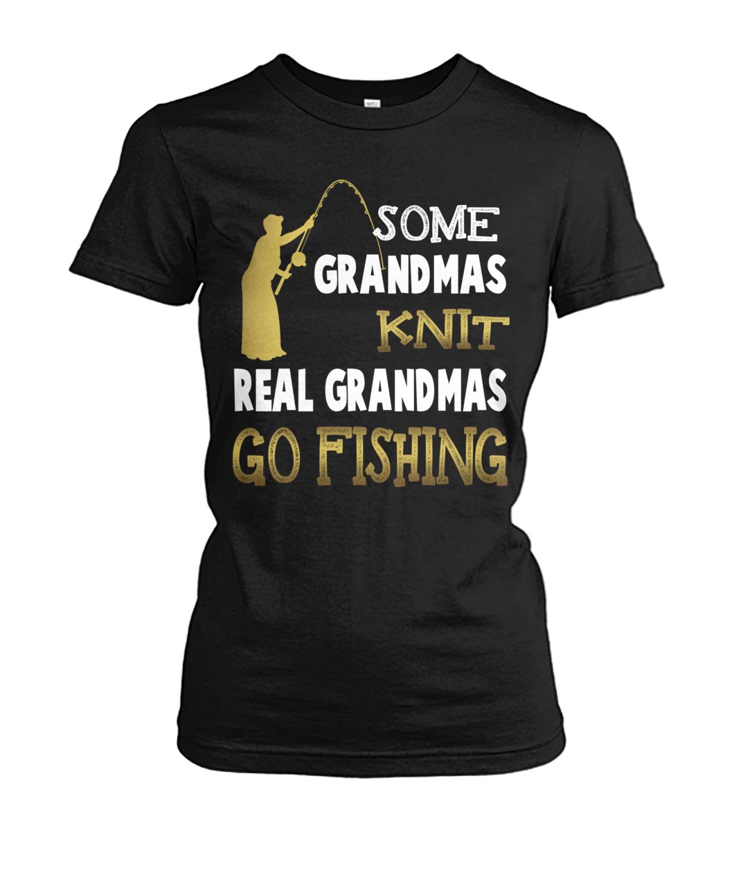 Some grandmas knit real grandmas go fishing women's crew tee