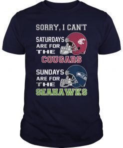 Sorry I can't saturdays are for the cougars sundays are for the seahawks unisex shirt