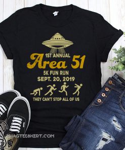 Storm area 51 5k fun run september 20 2019 they can't stop all of us shirt