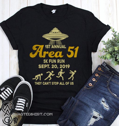 Storm area 51 5k fun run september 20 2019 they can't stop all of us shirt