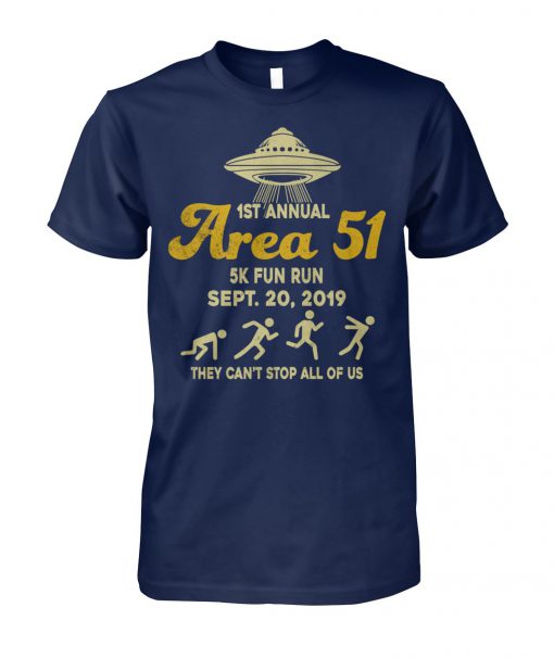 Storm area 51 5k fun run september 20 2019 they can't stop all of us unisex cotton tee