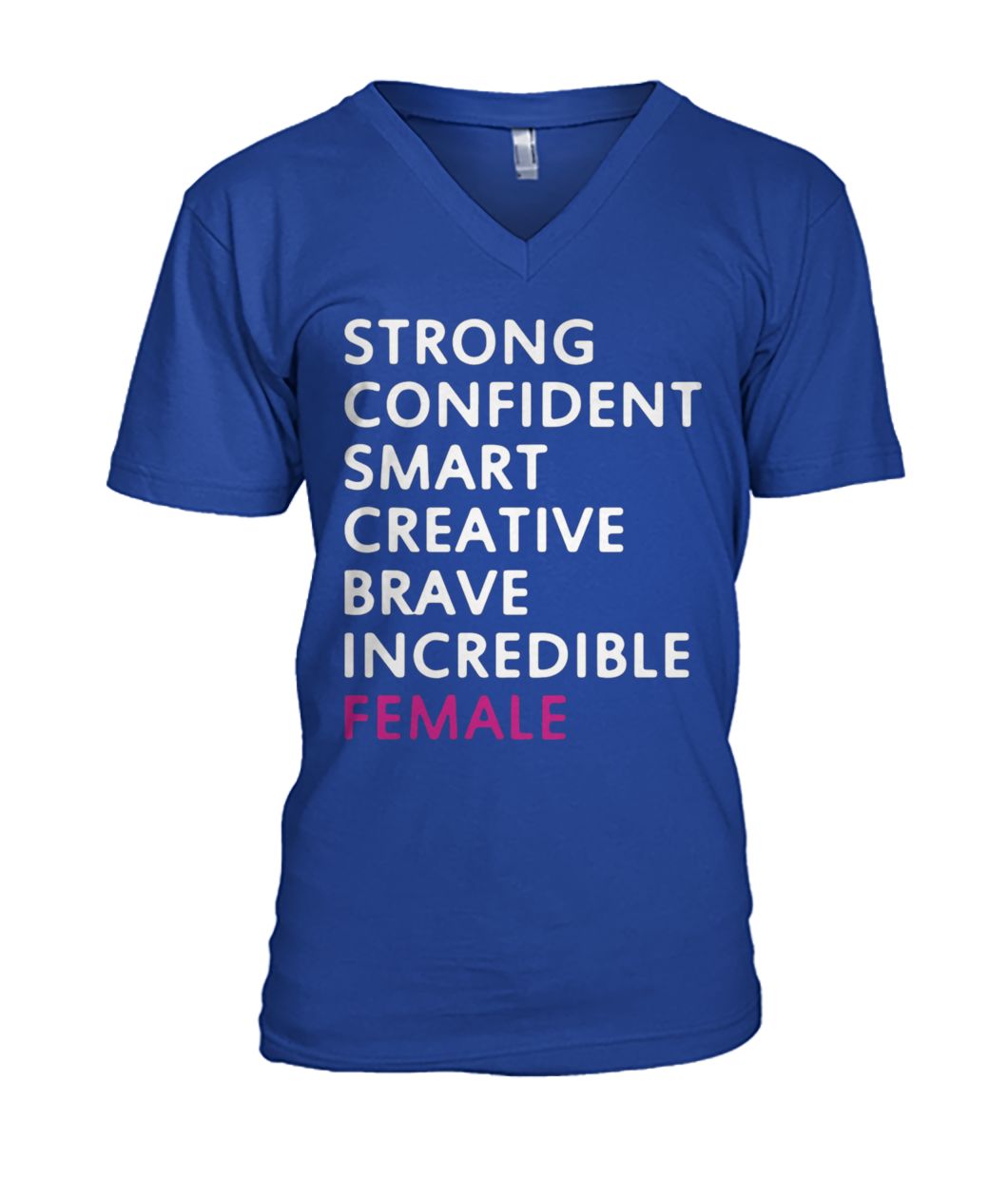 Strong confident smart creative brave incredible female mens v-neck