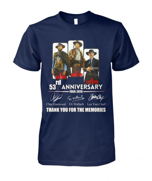 The good the bad and the ugly 53rd anniversary 1966 2019 unisex cotton tee