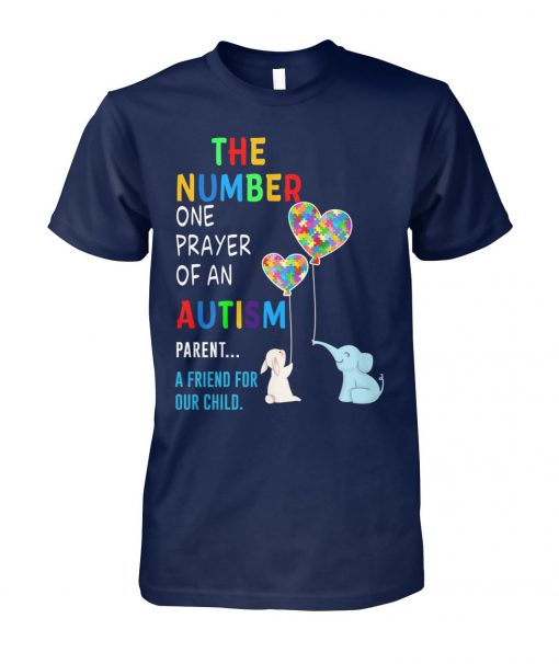 The number one prayer of an autism parent a friend for our child unisex cotton tee