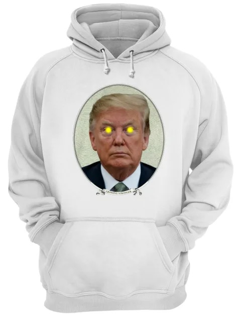Trump is growing stronger hoodie