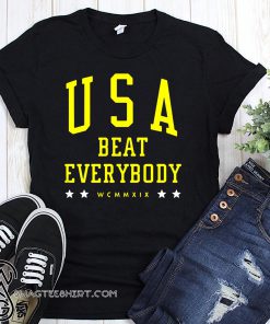 USA beat everybody WCNNXIX shirt