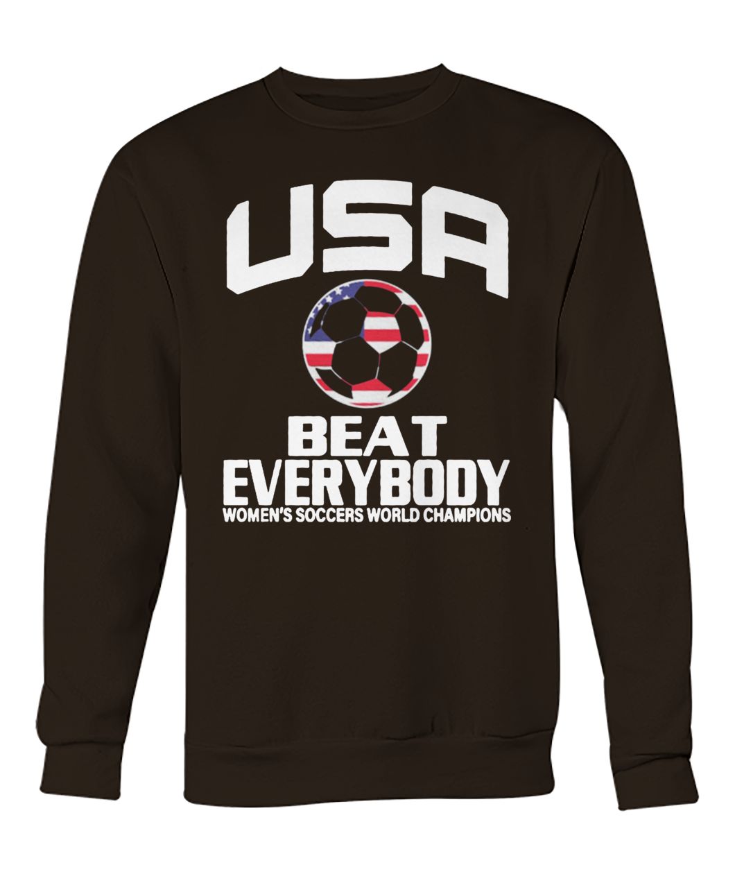 USA beat everybody women soccer world champions 2019 crew neck sweatshirt