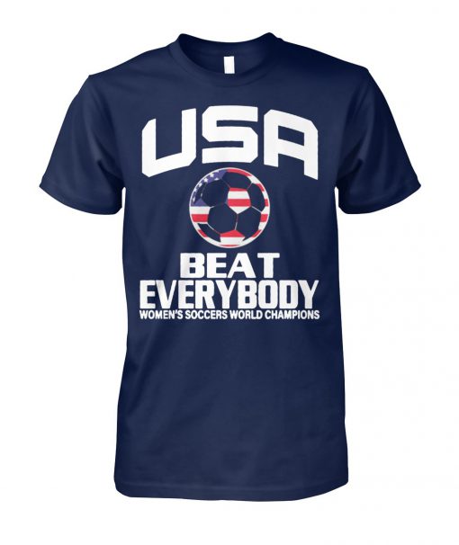 USA beat everybody women soccer world champions 2019 unisex cotton tee