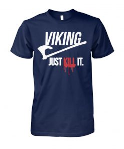 Viking just kill it unisex cotton tee