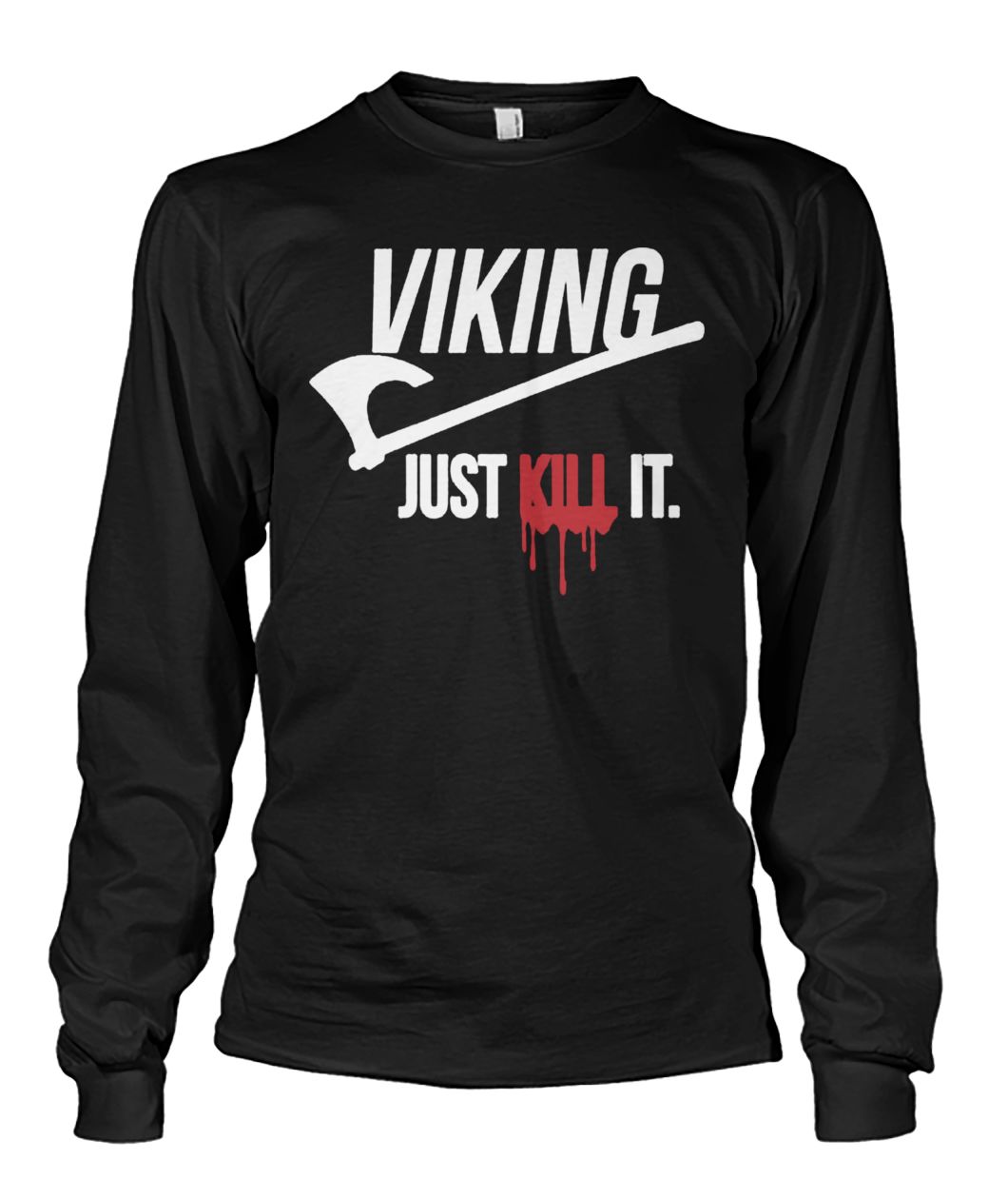 Viking just kill it unisex long sleeve