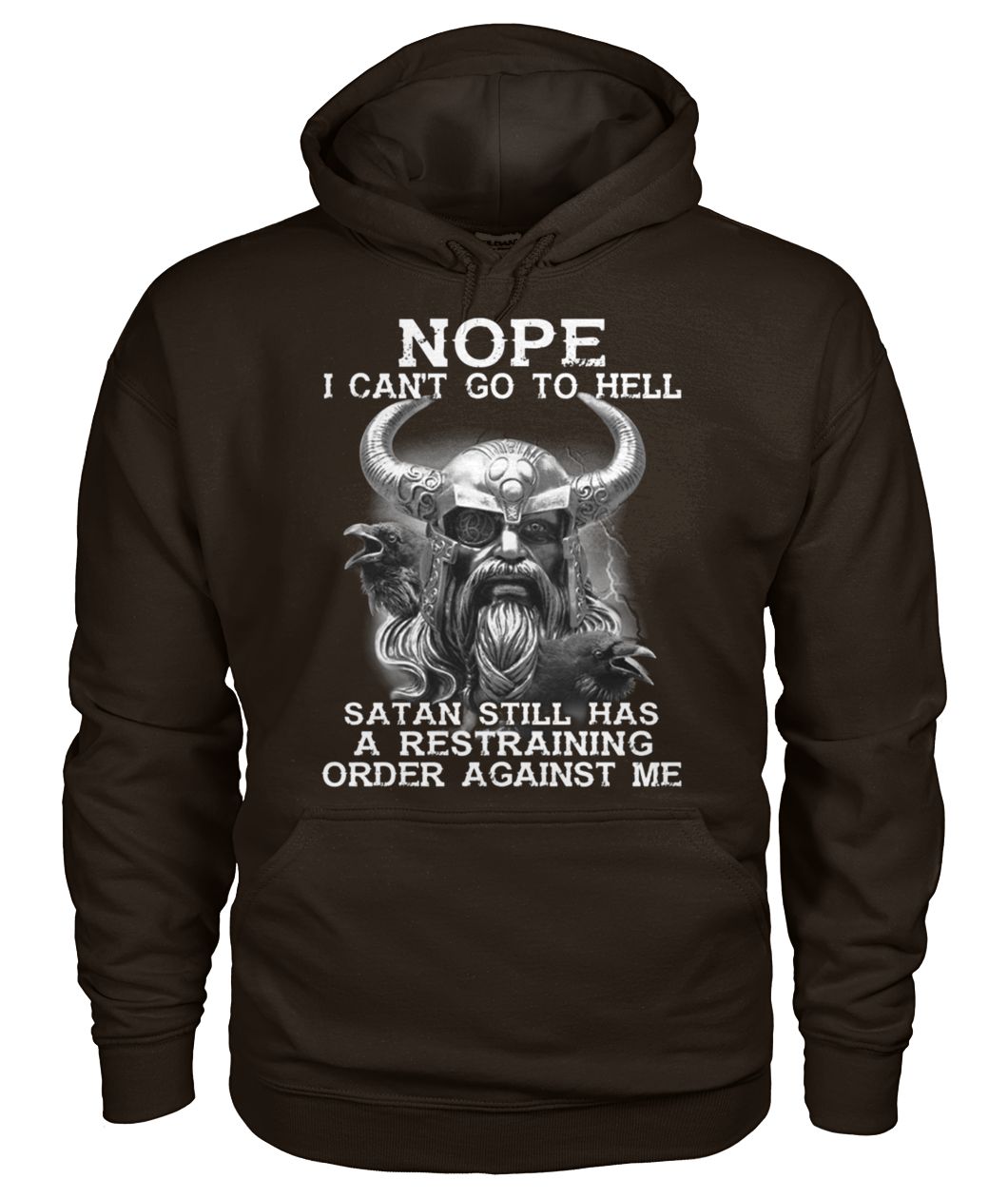 Viking nope I can't go to hell satan still has a restraining order against me gildan hoodie