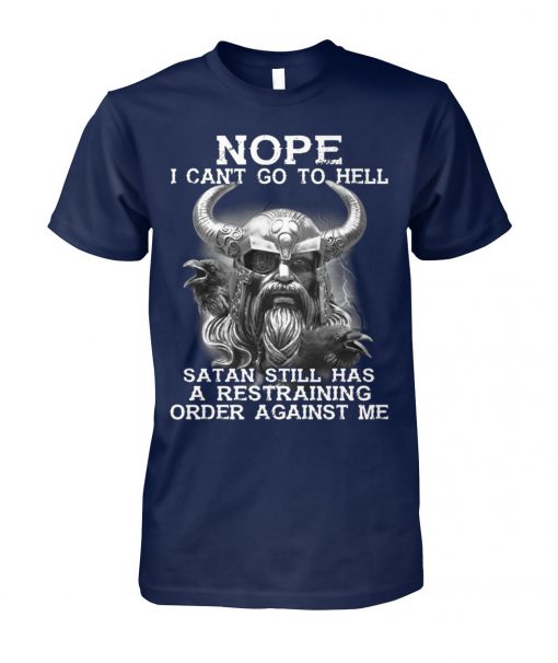 Viking nope I can't go to hell satan still has a restraining order against me unisex cotton tee