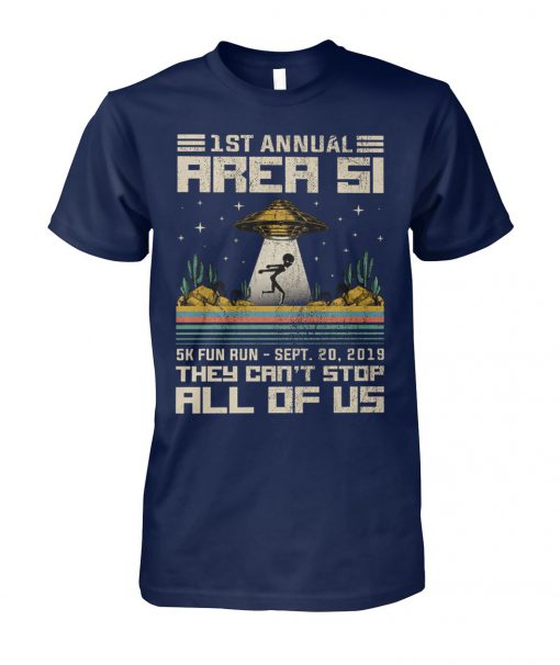 Vintage 1st annual area 51 5k fun run september 2019 they can't stop all of us unisex cotton tee