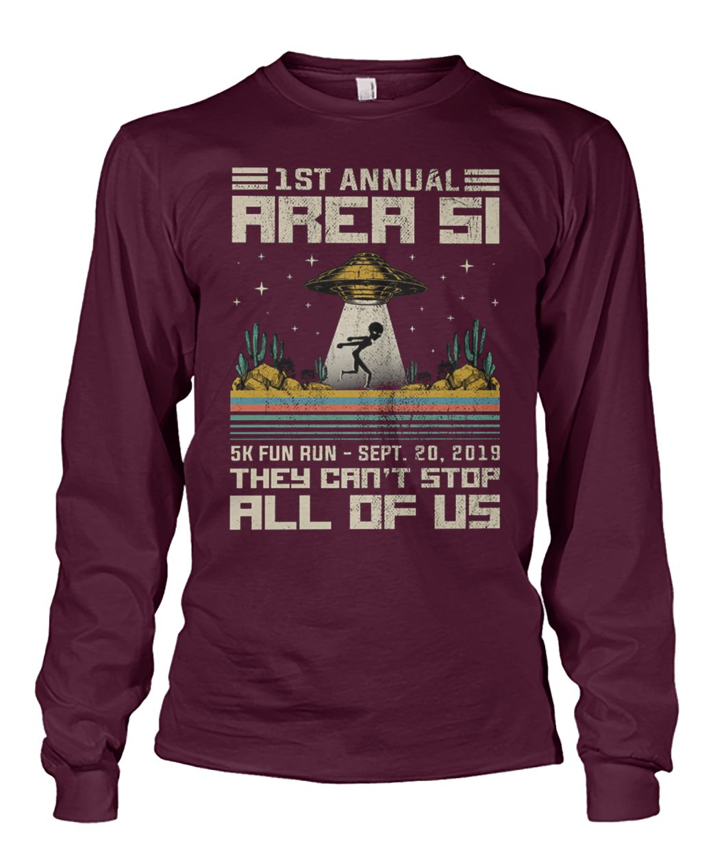 Vintage 1st annual area 51 5k fun run september 2019 they can't stop all of us unisex long sleeve