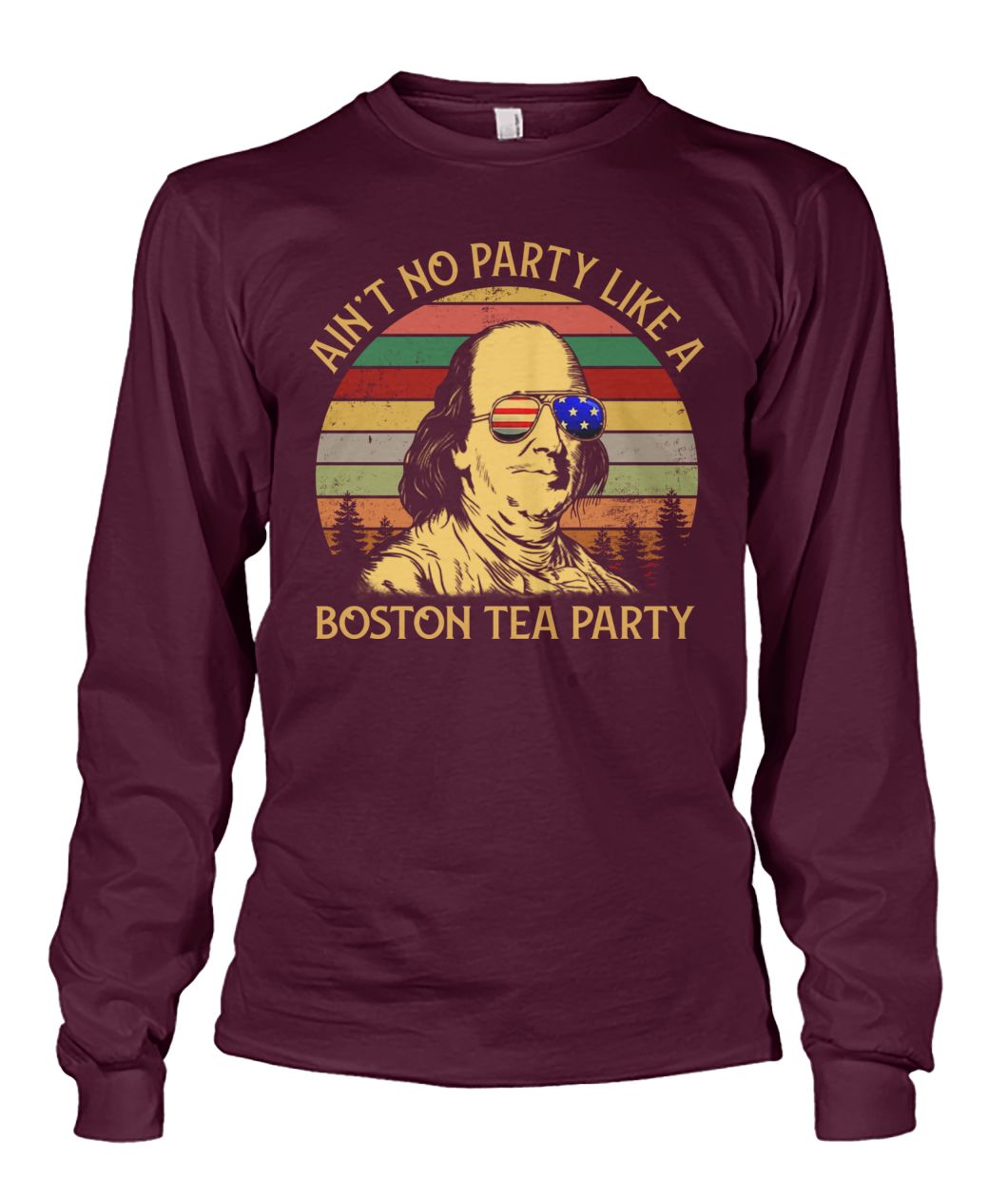 Vintage ben drankin ain't no party like a boston tea party unisex long sleeve