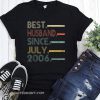 Vintage best husband since july 2006 shirt