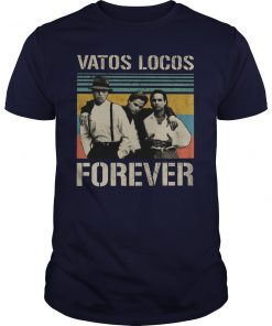 Vintage blood in blood out vatos locos forever unisex shirt