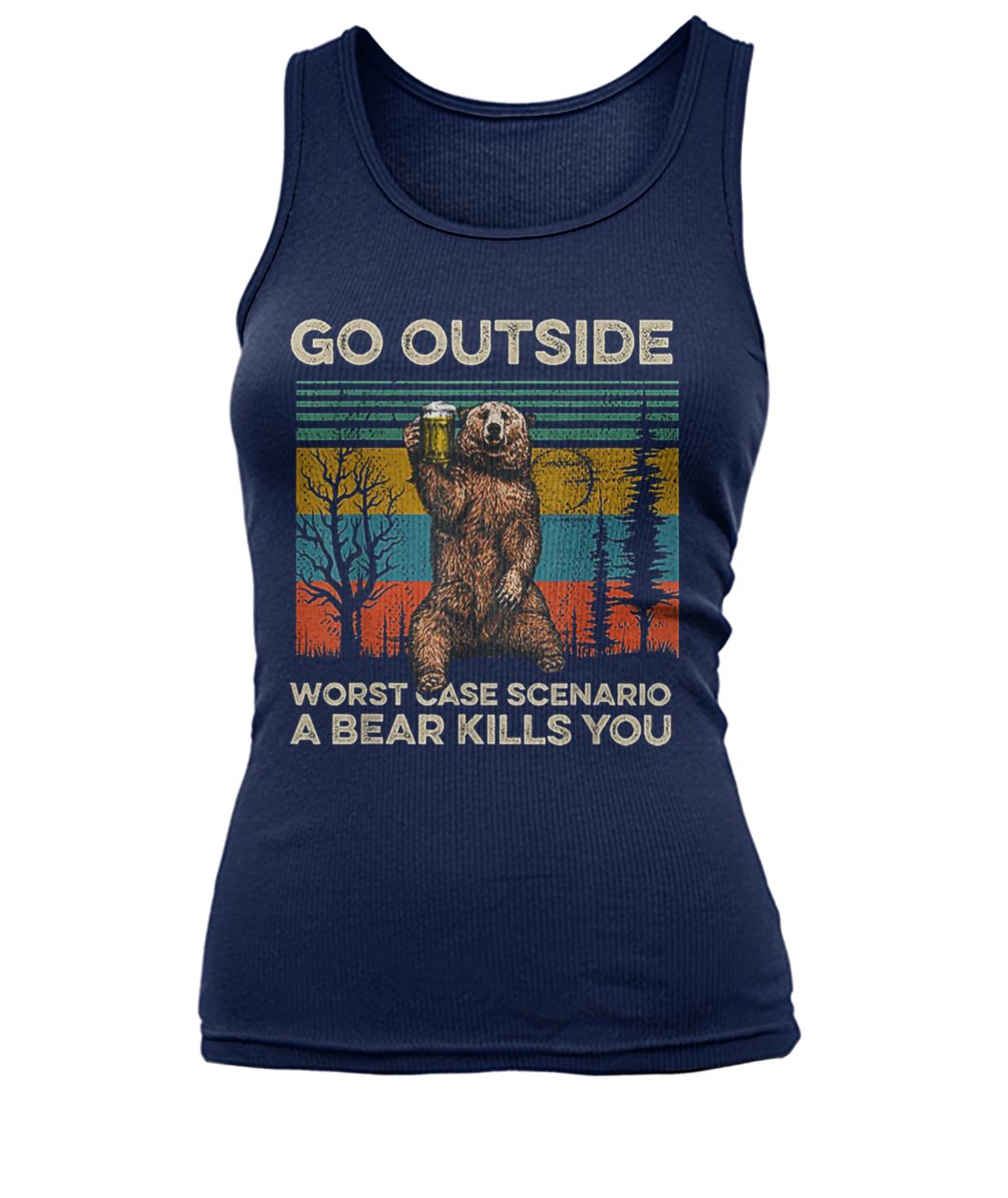 Vintage go outside worst case scenario a bear kills you women's tank top