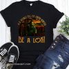 Vintage in a world full of super heroes be a loki shirt