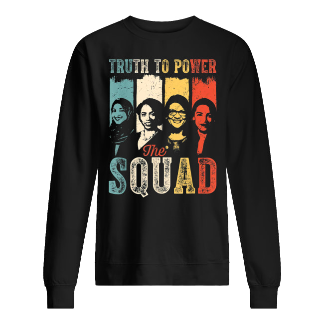 Vintage truth to power the squad aoc tlaib ilhan ayanna sweatshirt
