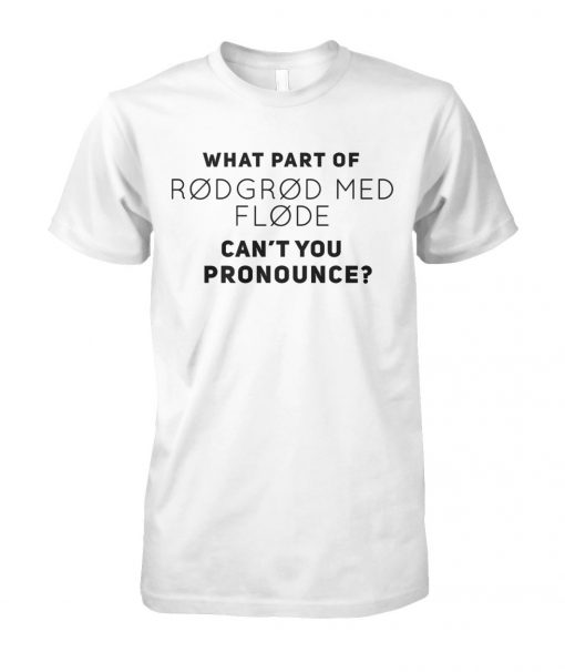 What part of rodgrod med flode can't you pronounce unisex cotton tee