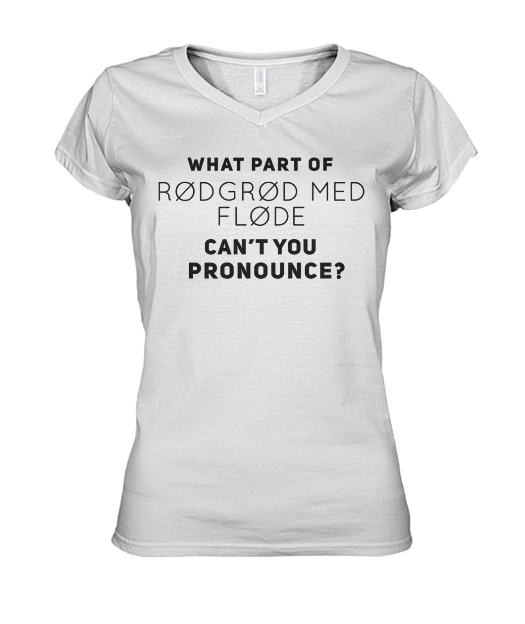 What part of rodgrod med flode can't you pronounce women's v-neck