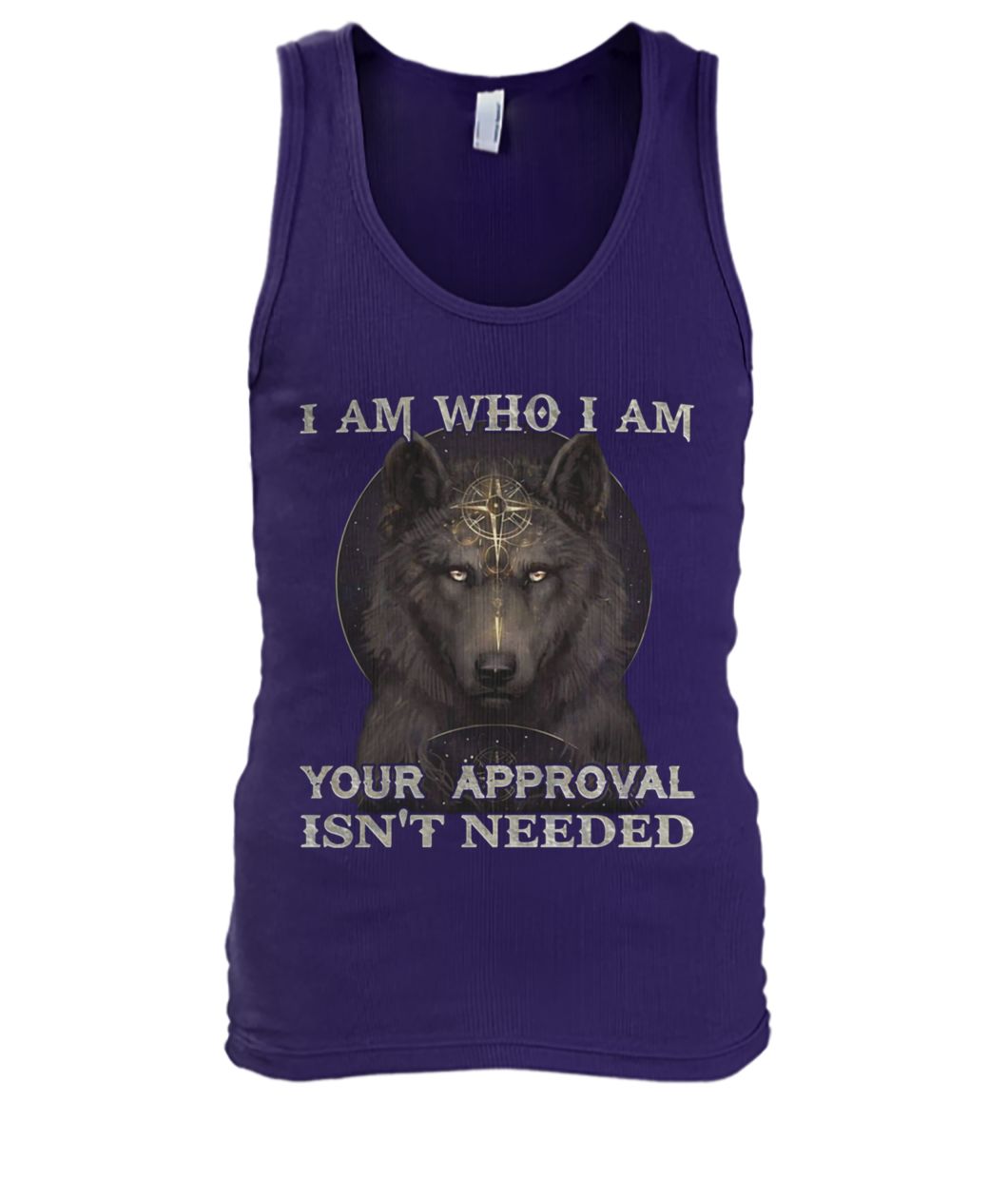 Wolf I am who I am your approval isn't needed men's tank top