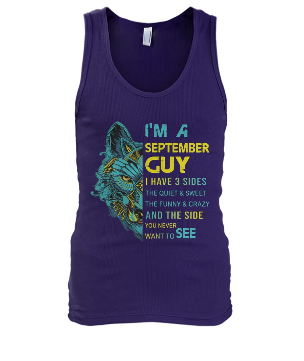 Wolf I’m a september guy I have 3 sides the quiet and sweet the funny and crazy men's tank top