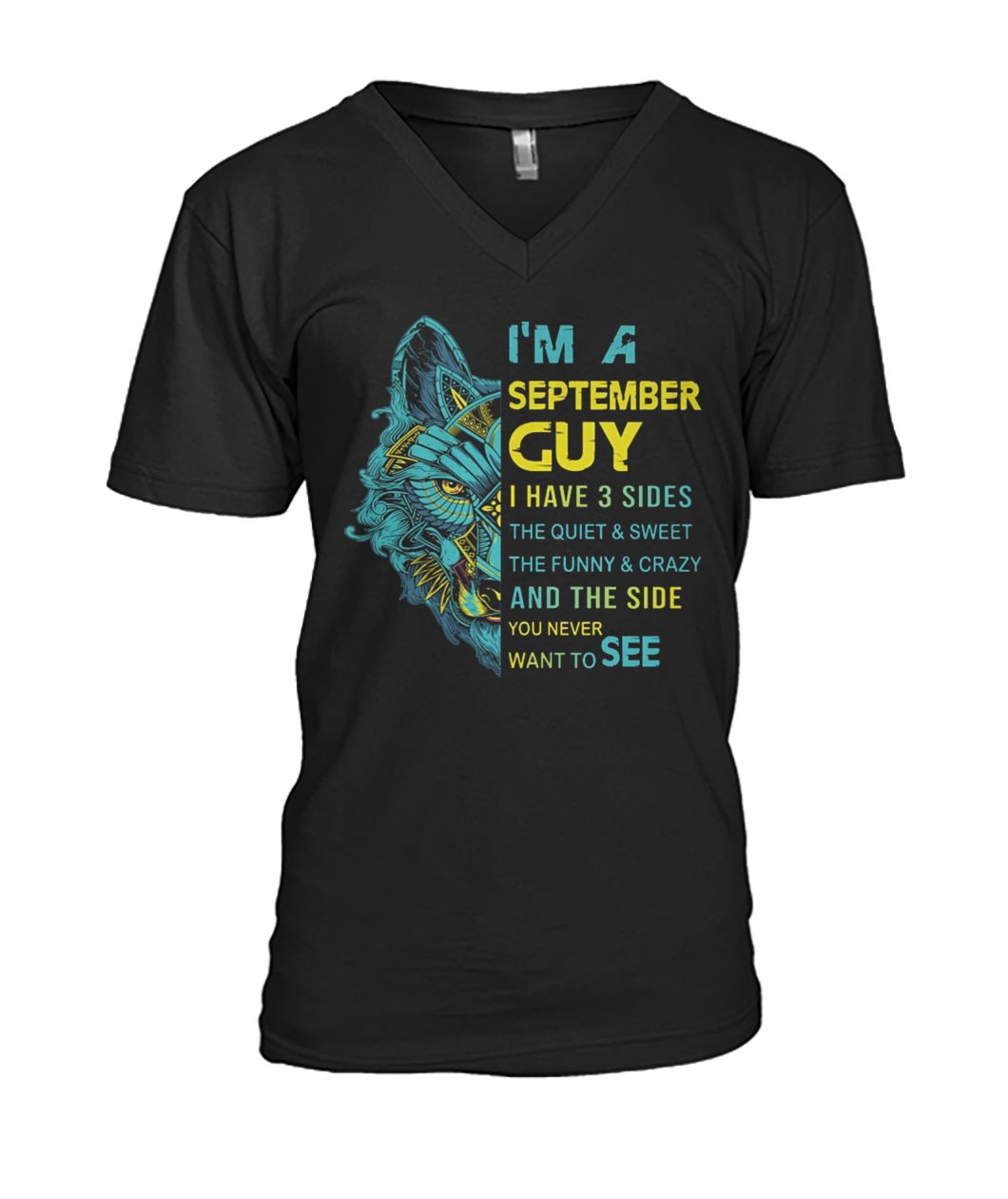Wolf I’m a september guy I have 3 sides the quiet and sweet the funny and crazy mens v-neck