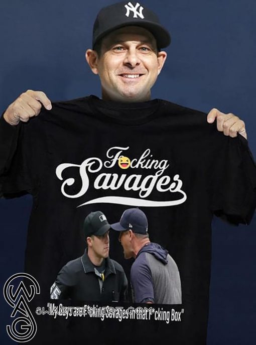 Yankees manager aaron boone fucking savages my guys are savages in that box shirt